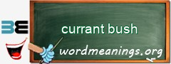 WordMeaning blackboard for currant bush